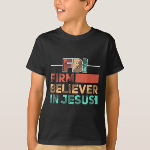 Camiseta Fbi Firme Acredita Em Jesus Cristão Motivacional