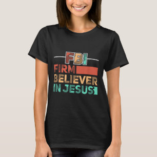 Camiseta Fbi Firme Acredita Em Jesus Cristão Motivacional