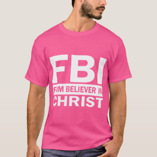 Camiseta Fbi - Firme Acredita No Cristo