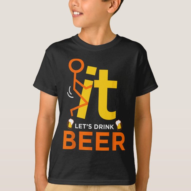 Camiseta Fck It Vamos Drink Beer - Bebendo Engraçado (Frente)