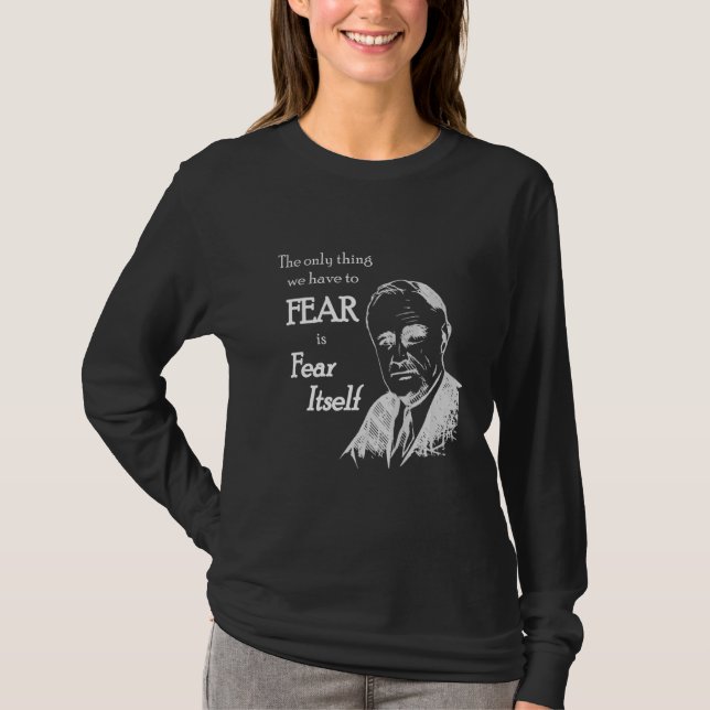 Camiseta Fdr Franklin D Roosevelt Medo-se (Frente)