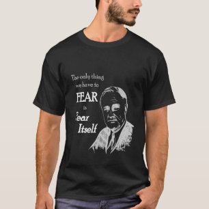 Camiseta Fdr Franklin D Roosevelt Medo-se