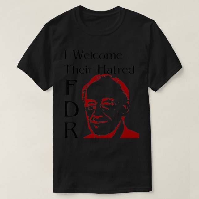 Camiseta FDR, saúdo o seu ódio (Frente do Design)