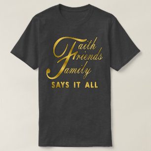 Camiseta Fé Amigos Família Diz Tudo