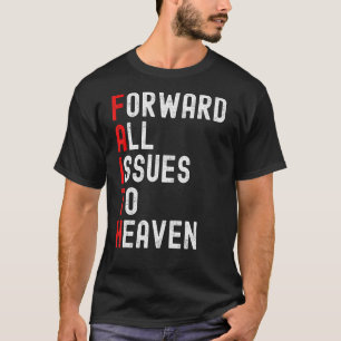 Camiseta Fé Baseada Em Encaminhar Todos Os Problemas Ao Céu