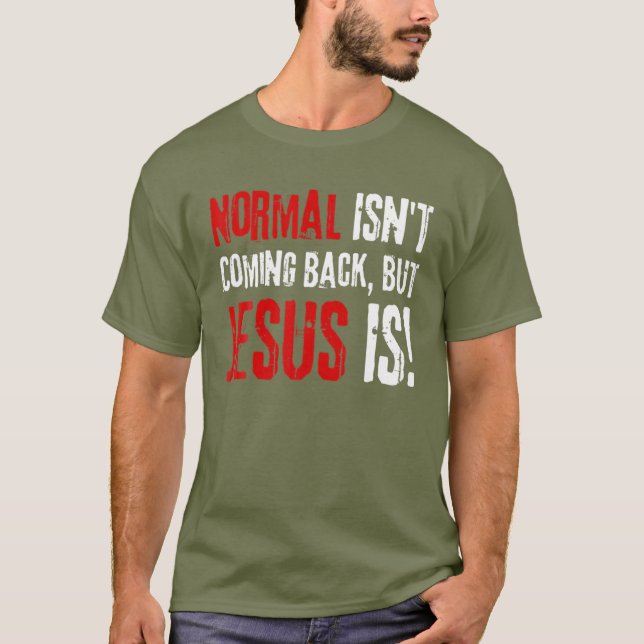 Camiseta Fé Cristã Engraçado, Normal não está voltando (Frente)