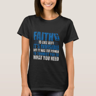 Camiseta Fé é como Wifi, é invisível mas...