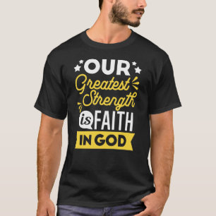 Camiseta Fé em Deus – Nossa Maior Força Citação