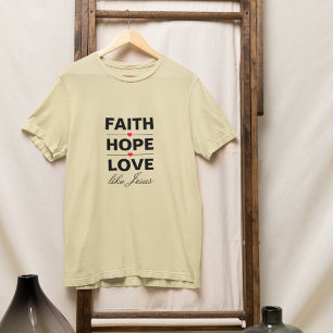 Camiseta Fé Esperança Amor Como Jesus