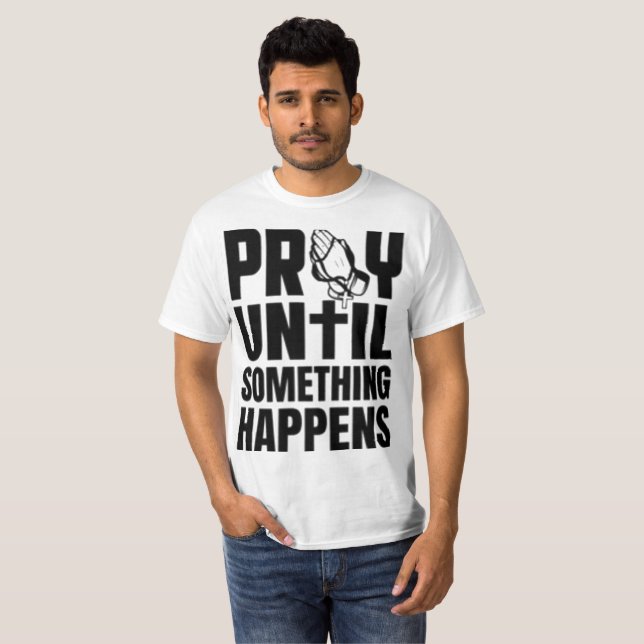 Camiseta Fé Inabalável ORE Até Que Algo Aconteça Grap (Frente Completa)