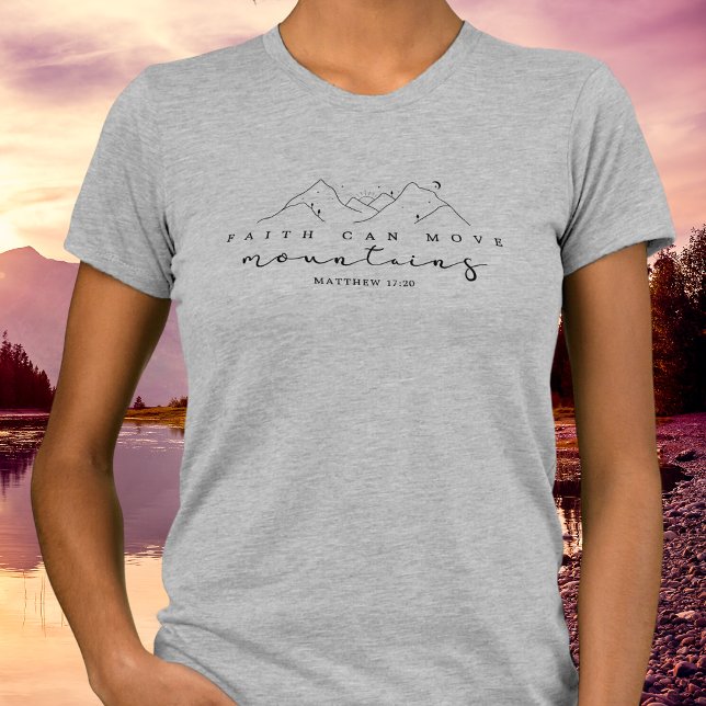 Camiseta Fé Pode Mover Montanhas (Faith Can Move Mountains tee for her or him.)