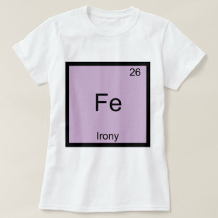 Camiseta Fe - Símbolo de Elemento Químico Engraçado Irô