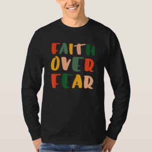 Camiseta Fé sobre o Medo da Crença Cristã