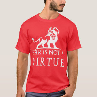 Camiseta Fear is not a virtue motivational