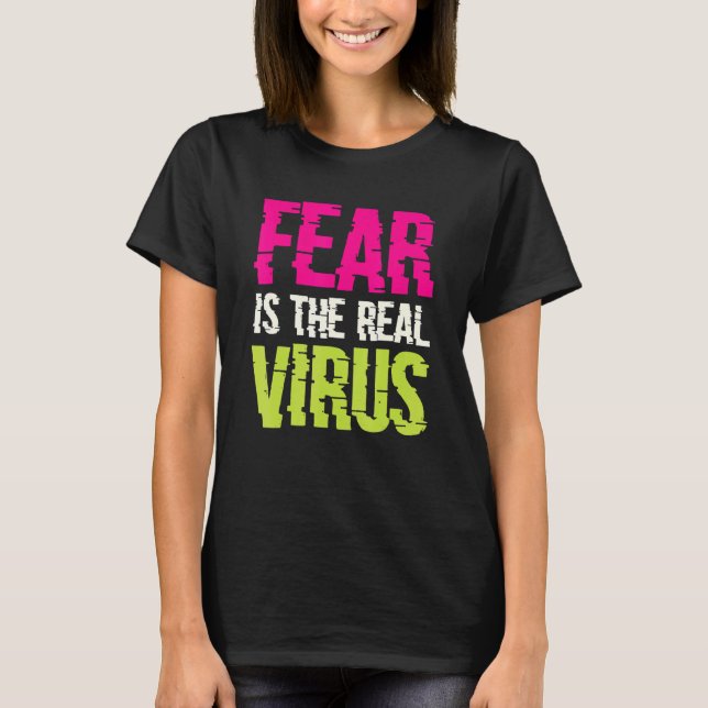 Camiseta Fear Is The Real Virus (Frente)