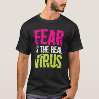 Camiseta Fear Is The Real Virus