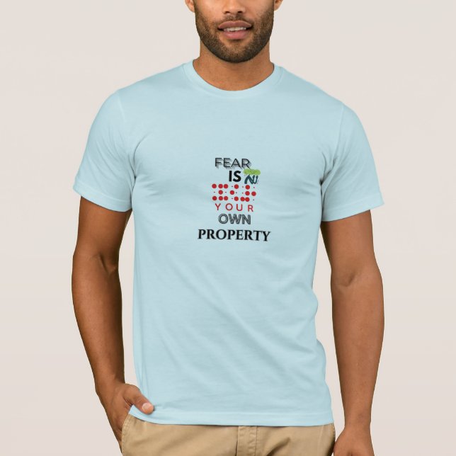 Camiseta Fear Is Your Own Property – Empoderadora  (Frente)