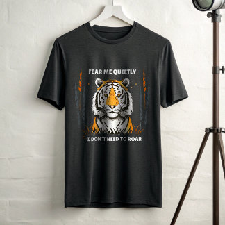 Camiseta Fear Me Quietly – Silent Strength Tiger Alpha 