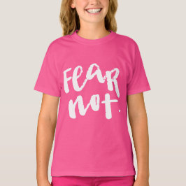 Camiseta Fear not