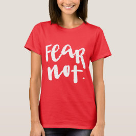 Camiseta Fear not