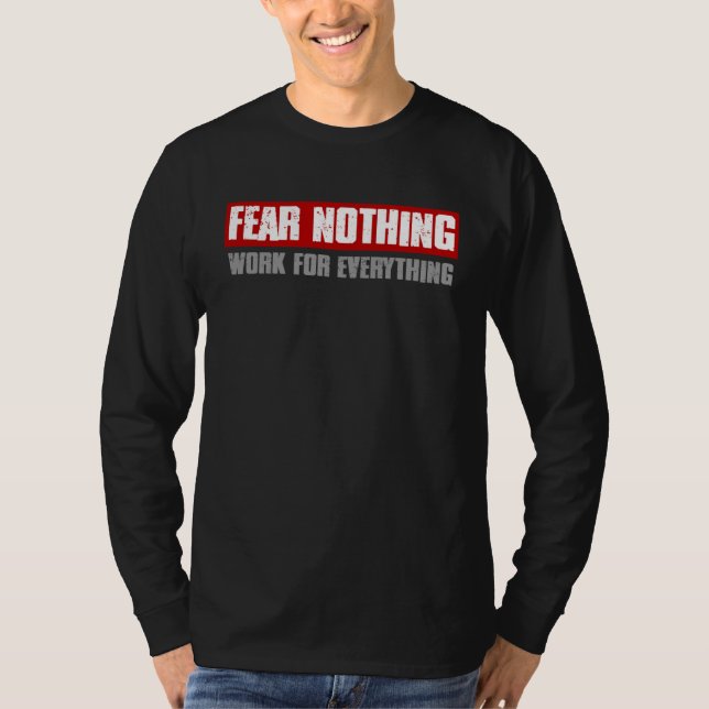 Camiseta FEAR NOTHING WORK FOR EVERYTHING Motivating Bold (Frente)
