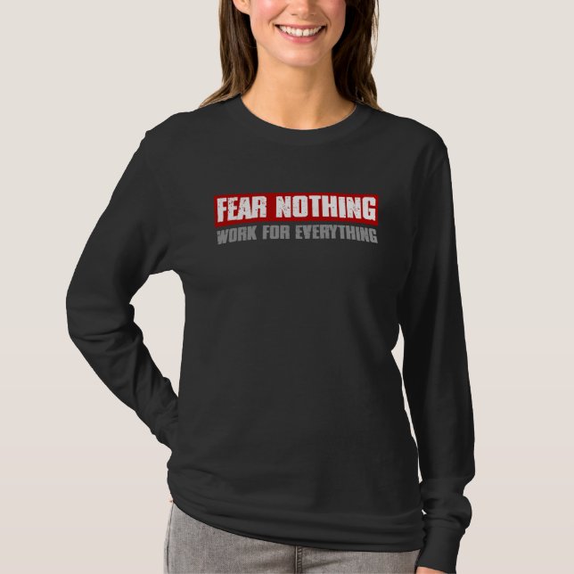 Camiseta FEAR NOTHING WORK FOR EVERYTHING Motivating Bold (Frente)