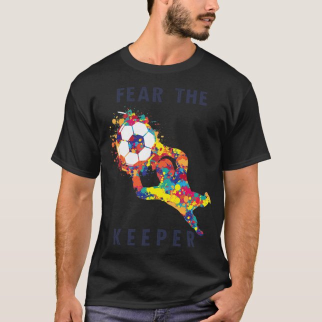 Camiseta Fear the Keeper Soccer Goalkeeper Quote mens gift  (Frente)