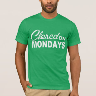 Camiseta FECHADO no T do divertimento de SEGUNDAS-FEIRAS