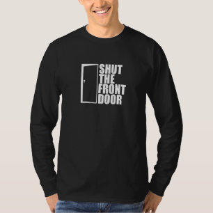 Camiseta Feche A Porta Da Frente, Engraçado, Eu Sou Um Novo
