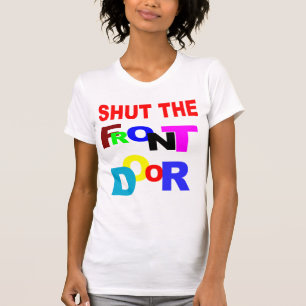 CAMISETA FECHE A PORTA DA RUA
