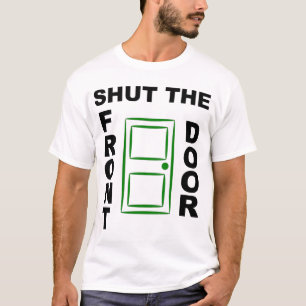 CAMISETA FECHE A PORTA DA RUA
