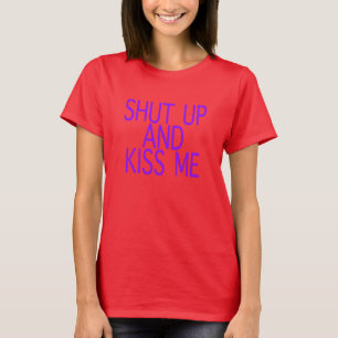 CAMISETA FECHE-ME ACIMA E BEIJE-