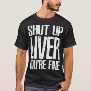 Camiseta Feche o Fígado Seu Excelente Fino Oferta De Prese