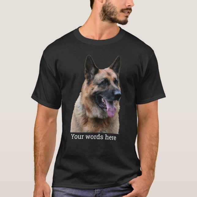 Camiseta Feche um German shepherd, com suas palavras (Frente)
