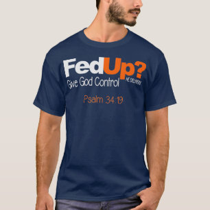 Camiseta Fed Up dá a Deus controle a    ChristianJesus