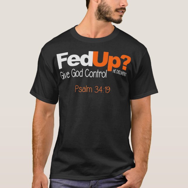Camiseta Fed Up Give God Control Custom T Shirt  (Frente)