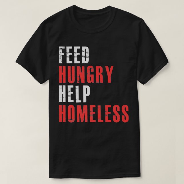 Camiseta Feed Hungry Help Homeless  Raise Awareness For Hom (Frente do Design)