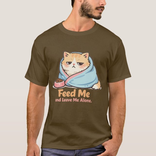 Camiseta Feed Me and Leave Me Alone Funny Sleepy Cat (Frente)