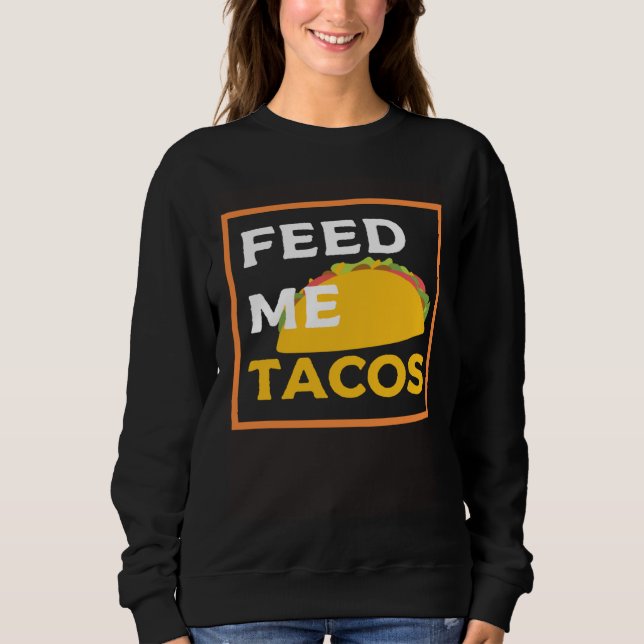Camiseta Feed Me Tacos  Slogan  for Mexican Foo (Frente)