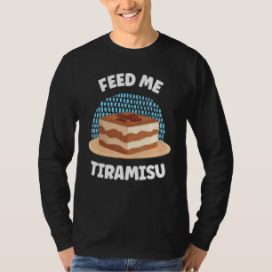 Camiseta Feed Me Tiramisu Japan Sweet Tiramisu