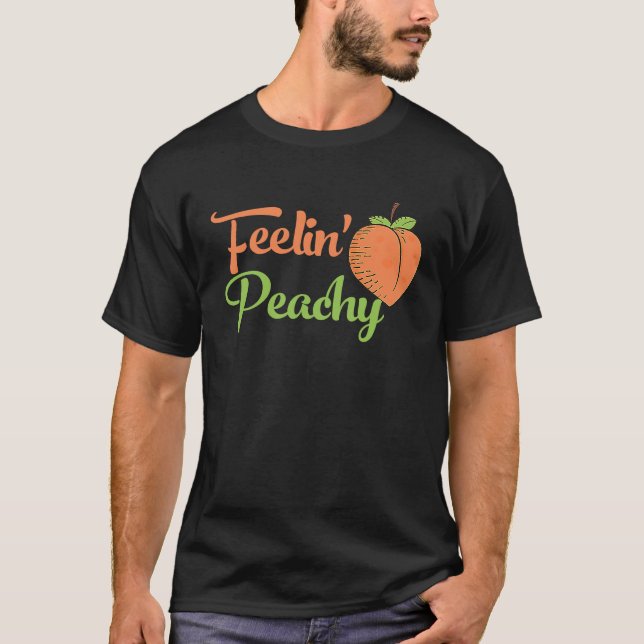 Camiseta Feelin Peachy Sarcasm Funny Peach Saying Feeling (Frente)