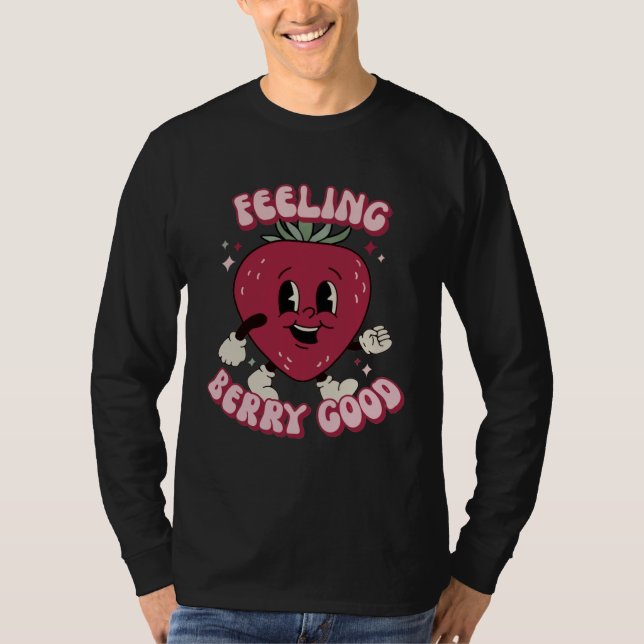 Camiseta Feeling Berry Good Cute Strawberry Festival Fruit (Frente)