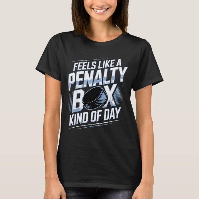 Camiseta Feels Like A Penalty Box Kind Of Day Funny Hockey  (Frente)
