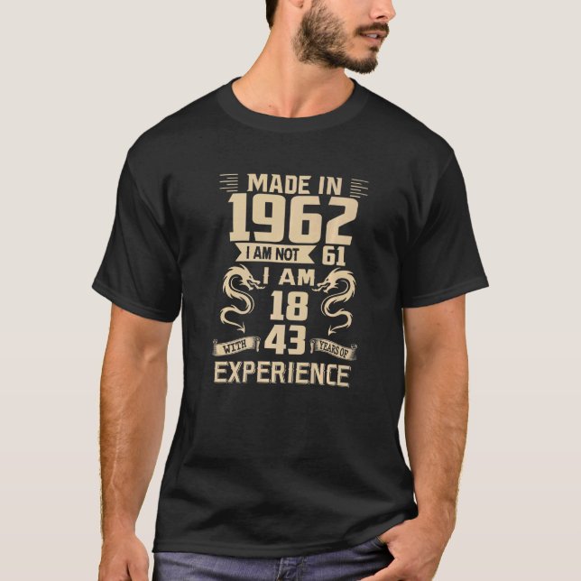 Camiseta Feita Em 1962, Não Tenho 61, Tenho 18 Anos Com 43  (Frente)
