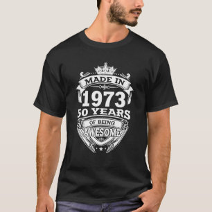 Camiseta Feita Em 1973 50 Anos De Estar Incrível 50º