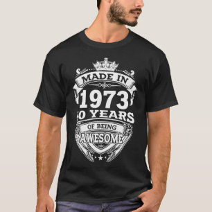 Camiseta Feita Em 1973 50 Anos De Ser Incrível 50º Nascimen