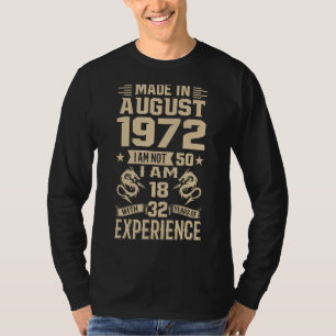 Camiseta Feita Em Agosto De 1972 Não Tenho 50 Eu Tenho 18 C