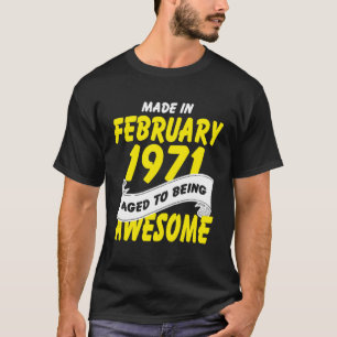 Camiseta Feita em fevereiro de 1971 Envelhecida por ser inc