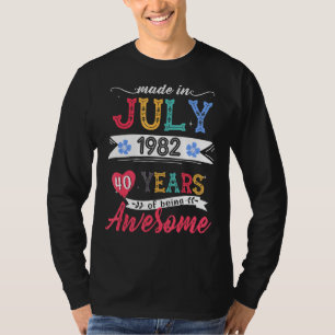 Camiseta Feita Em Julho De 1982, 40 Anos Sendo Incrível 40º