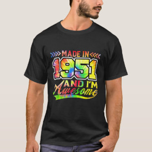 Camiseta Feito em 1951 E eu sou o melhor Tie Dye Colorful B
